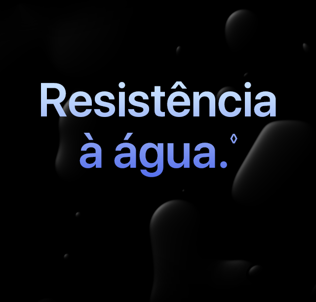 Resistência à água.